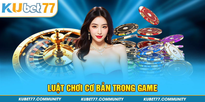 Luật chơi cơ bản trong game