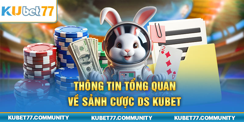 Tìm hiểu về sảnh bắn cá DS tại nhà cái Kubet77