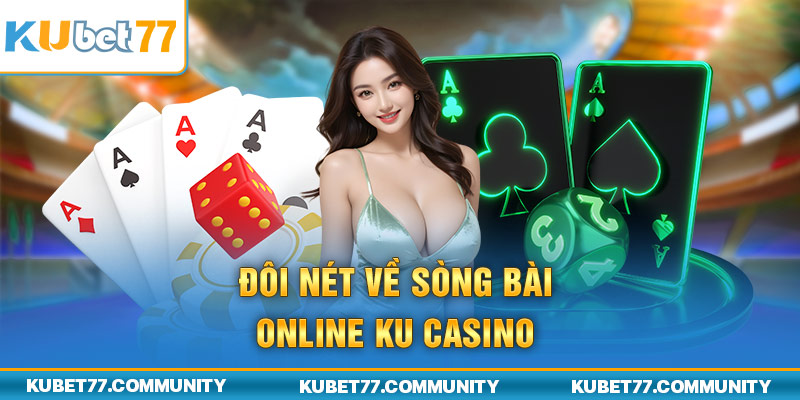 Đôi nét về sòng bài online Ku Casino